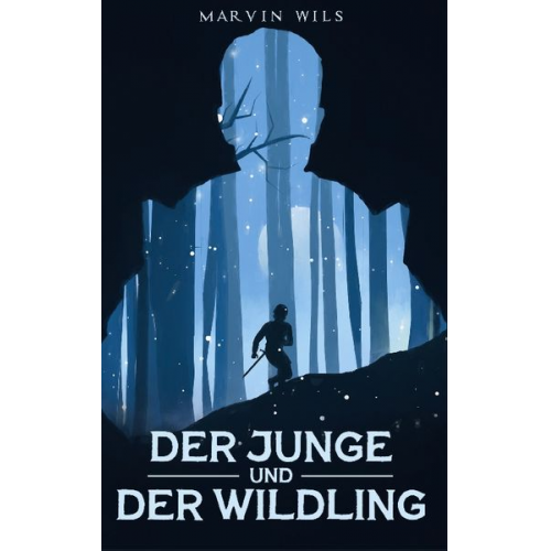 Marvin Wils - Der Junge und der Wildling