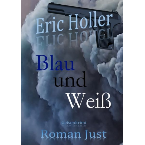 Roman Just - Eric Holler: Blau und Weiß