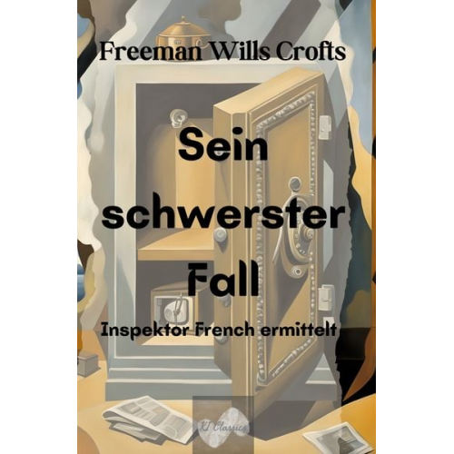 Freeman Wills Crofts - Sein schwerster Fall