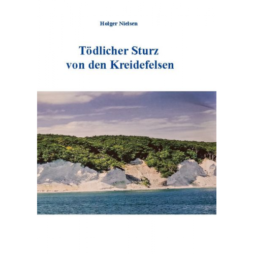 Holger Nielsen - Tödlicher Sturz von den Kreidefelsen