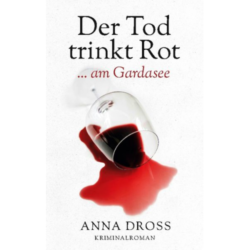 Anna Dross - Der Tod trinkt Rot