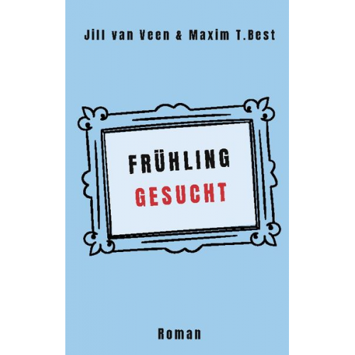 Jill van Veen Maxim T. Best - Frühling gesucht