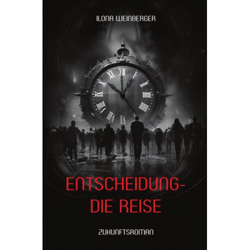 Ilona Weinberger - Entscheidung - Die Reise