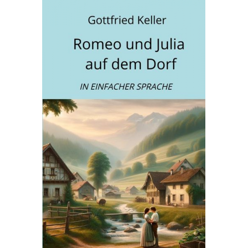 Gottfried Keller - Romeo und Julia auf dem Dorf