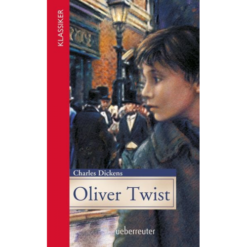 Charles Dickens - Oliver Twist (Klassiker der Weltliteratur in gekürzter Fassung, Bd.)