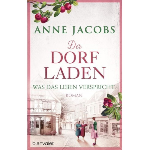 Anne Jacobs - Der Dorfladen - Was das Leben verspricht