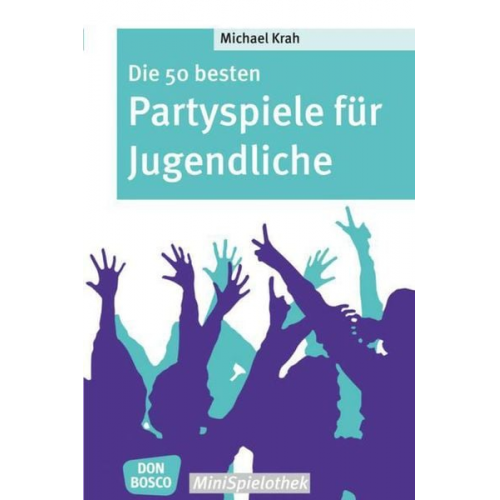 Michael Krah - Die 50 besten Partyspiele für Jugendliche