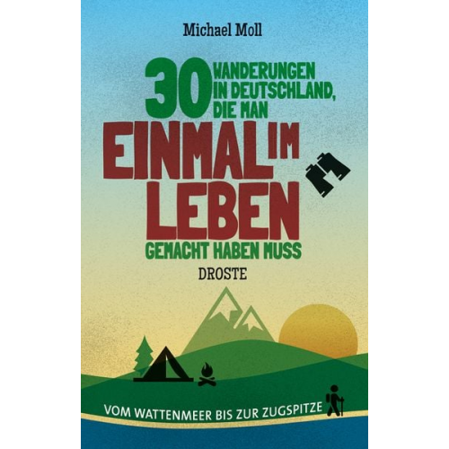 Michael Moll - 30 Wanderungen in Deutschland, die man einmal im Leben gemacht haben muss