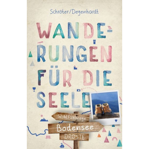 Tatjana Degenhardt Reinhard Schröter - Bodensee. Wanderungen für die Seele