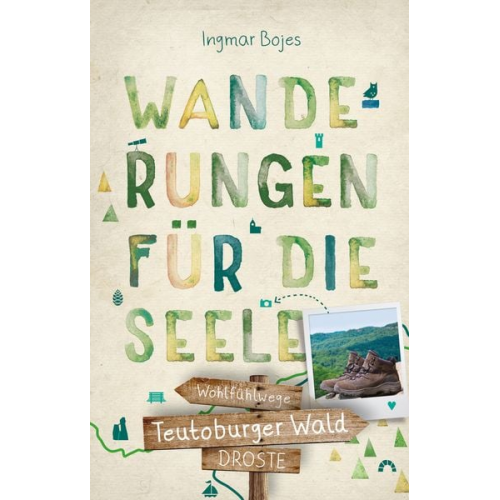 Ingmar Bojes - Teutoburger Wald. Wanderungen für die Seele