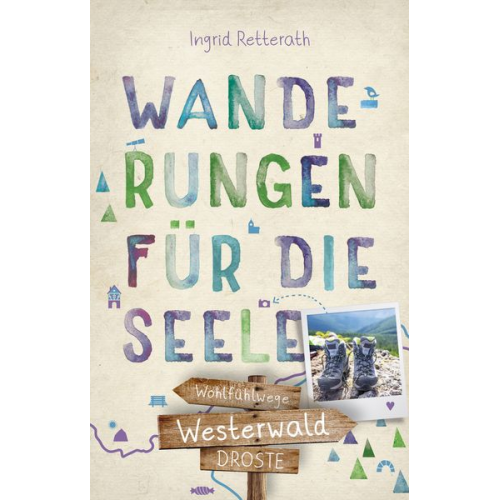 Ingrid Retterath - Westerwald. Wanderungen für die Seele