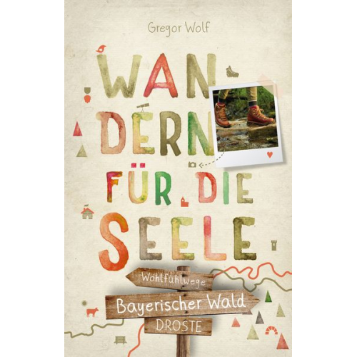 Gregor Wolf - Bayerischer Wald. Wandern für die Seele