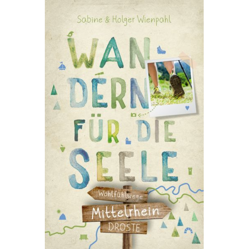 Holger Wienpahl Sabine Wienpahl - Mittelrhein. Wandern für die Seele