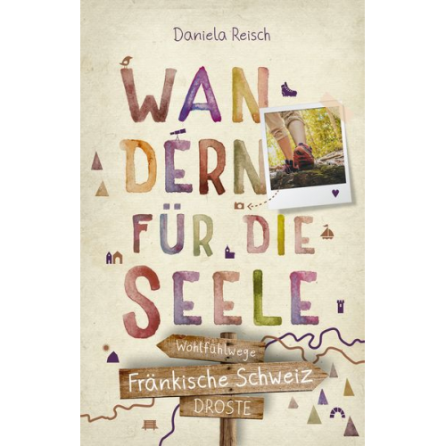 Daniela Reisch - Fränkische Schweiz. Wandern für die Seele