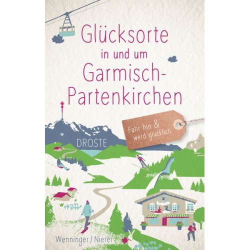 Eleyne Wenninger Dominik Nierer - Glücksorte in und um Garmisch-Partenkirchen