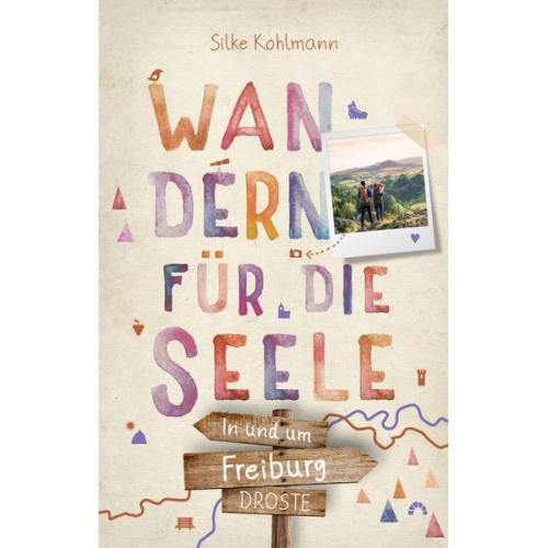 Silke Kohlmann - In und um Freiburg. Wandern für die Seele