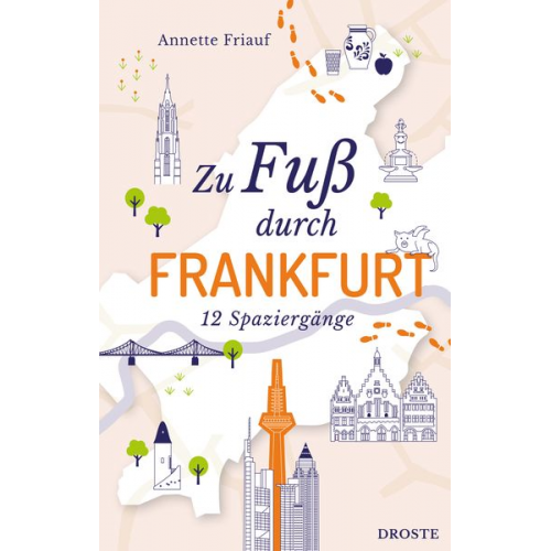 Annette Friauf - Zu Fuß durch Frankfurt