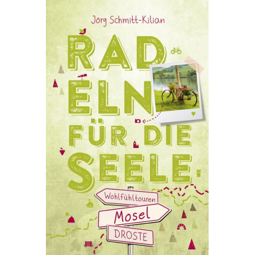 Jörg Schmitt-Kilian - Mosel. Radeln für die Seele