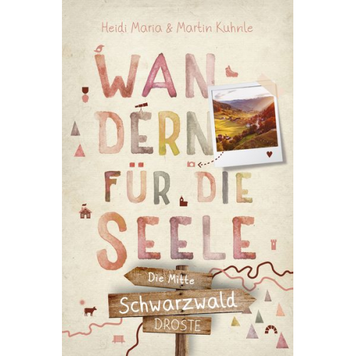 Martin Kuhnle Heidi Maria Kuhnle - Schwarzwald - die Mitte. Wandern für die Seele
