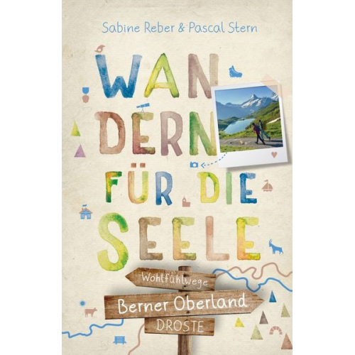 Sabine Reber Pascal Stern - Berner Oberland. Wandern für die Seele