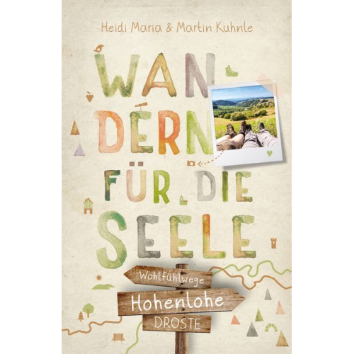 Heidi Maria Kuhnle Martin Kuhnle - Hohenlohe. Wandern für die Seele