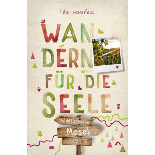 Ute Liesenfeld - Mosel. Wandern für die Seele