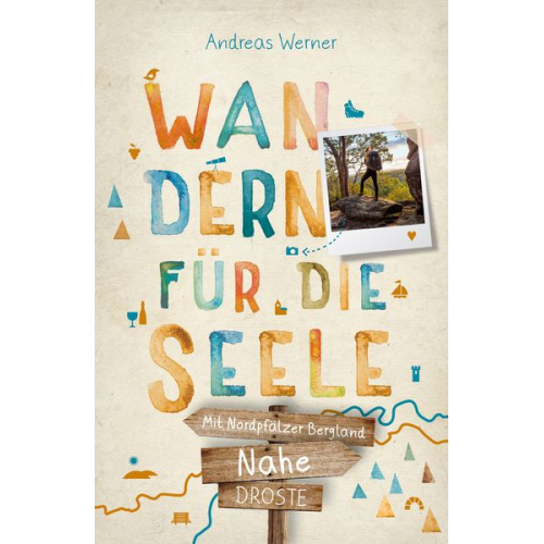 Andreas Werner - Nahe – Mit Nordpfälzer Bergland. Wandern für die Seele
