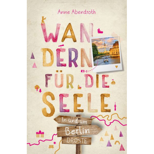 Anne Abendroth - In und um Berlin. Wandern für die Seele