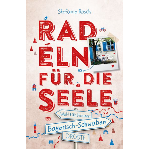 Stefanie Rösch - Bayerisch-Schwaben. Radeln für die Seele