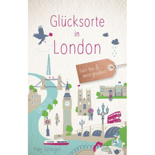 Katy Schlegel - Glücksorte in London