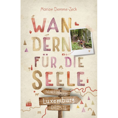 Marion Demme-Zech - Luxemburg. Wandern für die Seele