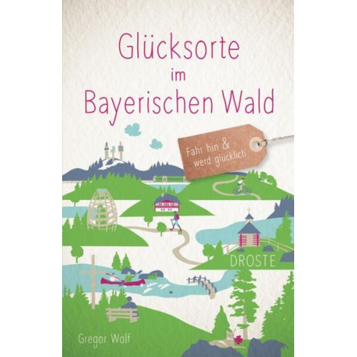 Gregor Wolf - Glücksorte im Bayerischen Wald