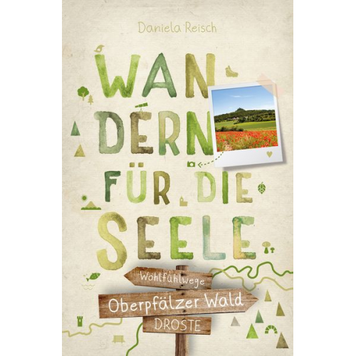 Daniela Reisch - Oberpfälzer Wald. Wandern für die Seele