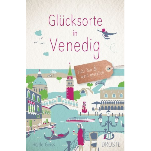 Heide Geiss - Glücksorte in Venedig