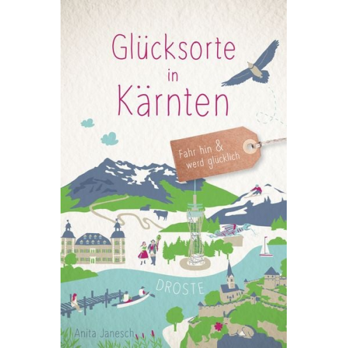 Anita Janesch - Glücksorte in Kärnten