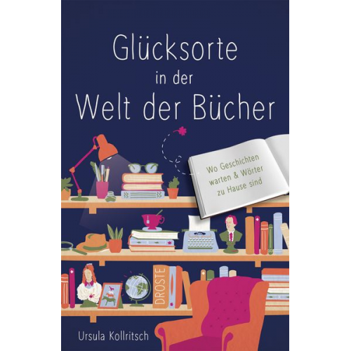 Ursula Kollritsch - Glücksorte in der Welt der Bücher