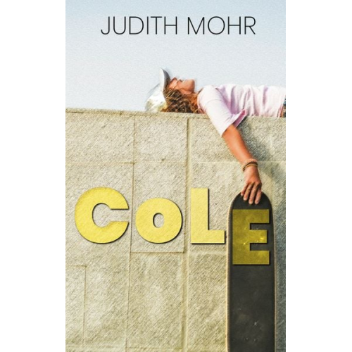 Judith Mohr - Cole und die Sache mit Charlie