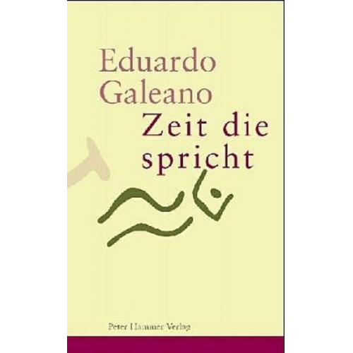 Eduardo Galeano - Zeit die spricht