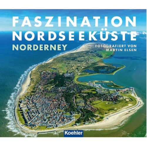 Martin Elsen Wolfgang Reichardt - Faszination Nordseeküste - Norderney