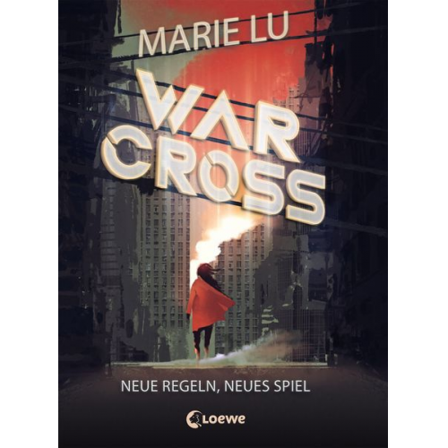 Marie Lu - Warcross (Band 2) - Neue Regeln, neues Spiel