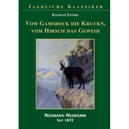 Konrad Esterl - Vom Gamsbock die Kruckn, vom Hisch das Geweih