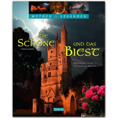 Gerald Axelrod - Die Schöne und das Biest - Das Geheimnis um die Entstehung des Märchens - Mythen & Legenden