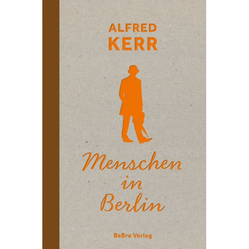 Alfred Kerr - Menschen in Berlin