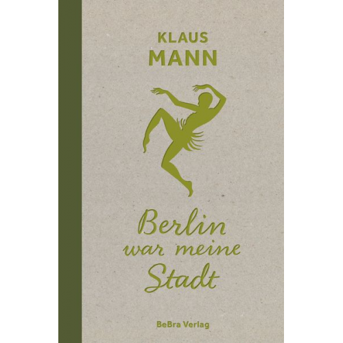 Klaus Mann - Berlin war meine Stadt