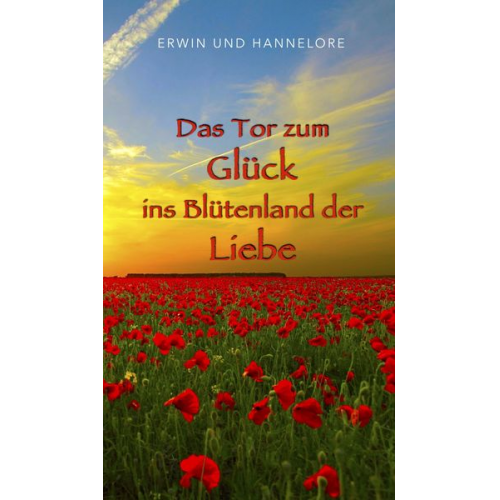 Erwin und Hannelore - Das Tor zum Glück ins Blütenland der Liebe