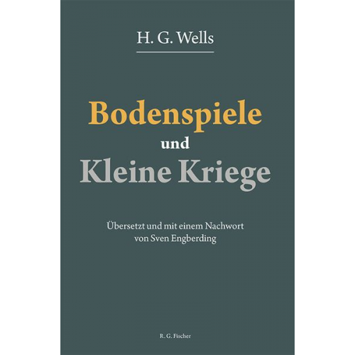 H. G. Wells - Bodenspiele und Kleine Kriege