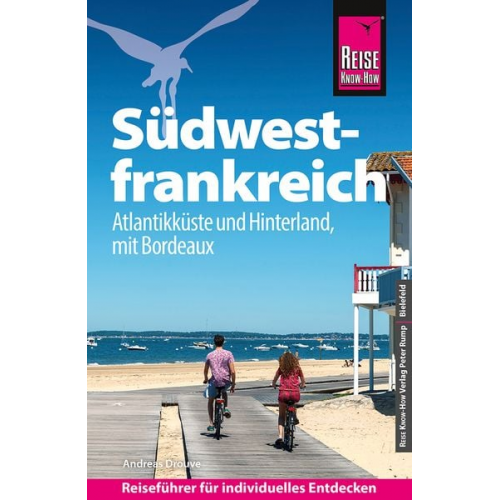 Andreas Drouve - Reise Know-How Reiseführer Südwestfrankreich - Atlantikküste und Hinterland, mit Bordeaux