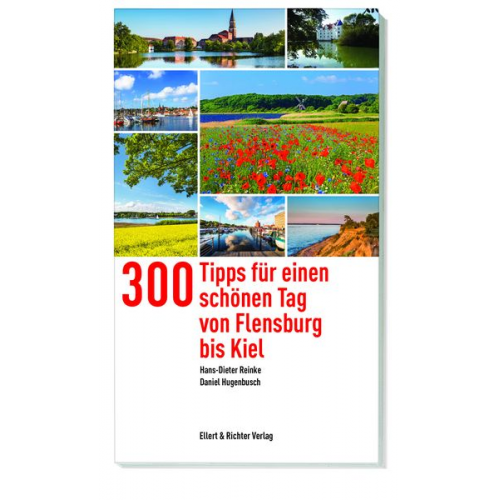 Hans-Dieter Reinke Daniel Hugenbusch - 300 Tipps für einen schönen Tag von Flensburg bis Kiel