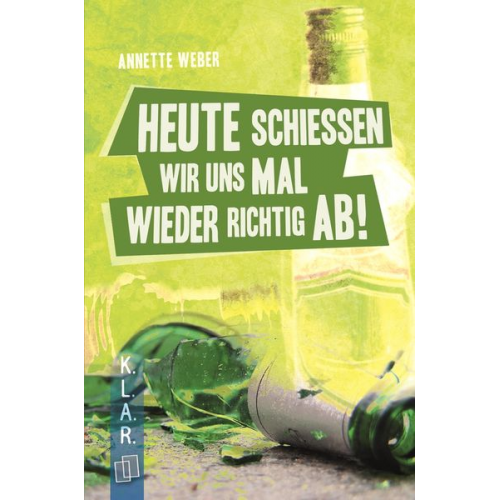 Annette Weber - Heute schießen wir uns mal wieder richtig ab!