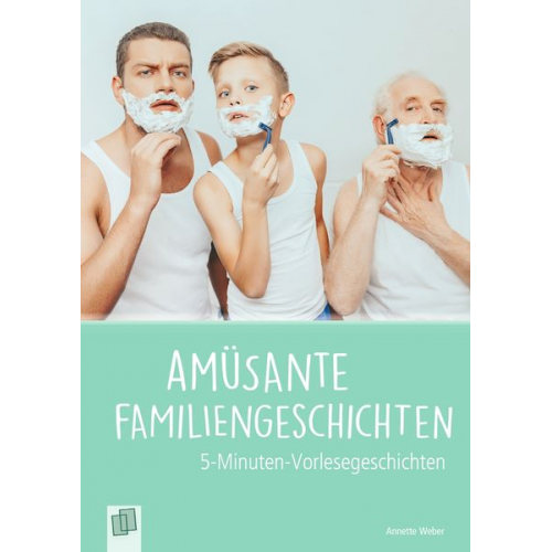 Annette Weber - Amüsante Familiengeschichten